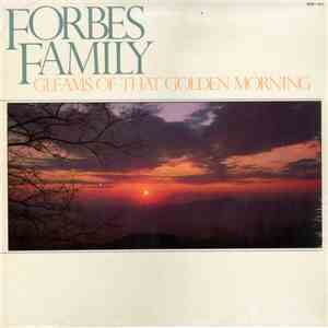 Forbes Family - Gleams Of That Golden Morning