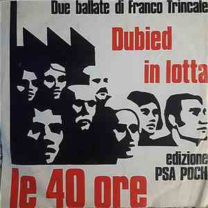 Franco Trincale - Dubied In Lotta / Le 40 Ore