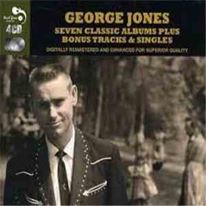 George Jones  - Seven Classic Albums Plus Bonus Tracks & Singles