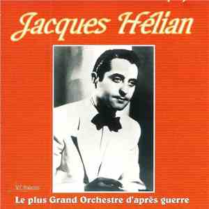 Jacques Hélian - Le plus grand orchestre d'après guerre