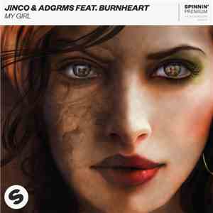 Jinco & ADGRMS feat. Burnheart - My Girl