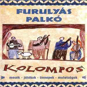 Kolompos - Furulyás Palkó (Mesék – Játékok – ünnepek – Mulatságok)