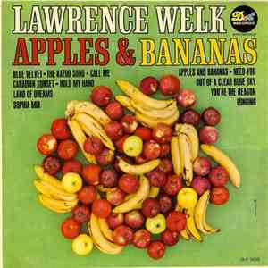 Lawrence Welk And His Orchestra - Apples And Bananas