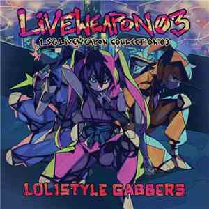 Lolistyle Gabbers - LSG Liveweapon Collection 03
