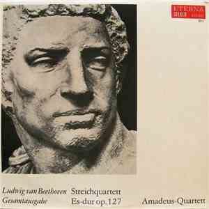 Ludwig Van Beethoven - Amadeus-Quartett - Streichquartett, Es-Dur Op. 127