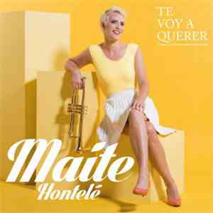 Maite Hontelé - Te Voy A Querer