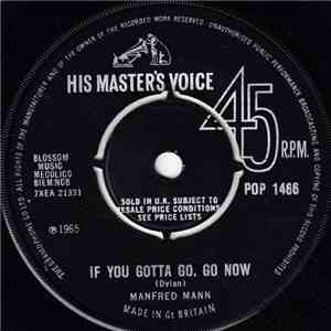 Manfred Mann - If You Gotta Go, Go Now