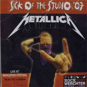 Metallica - Sick Of The Studio '07