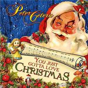 Peter Cetera - You Just Gotta Love Christmas