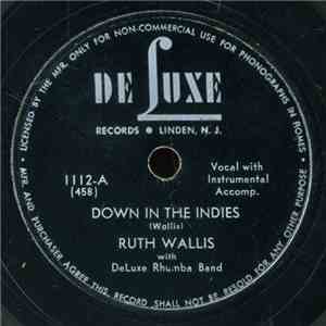 Ruth Wallis WIth DeLuxe Rhumba Band - Down In The Indies / Pull Down The Sh ...