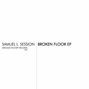 Samuel L. Session - Broken Floor EP