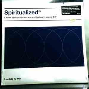 Spiritualized® - Ladies And Gentlemen We Are Floating In Space B P