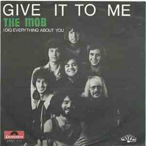 The Mob  - Give It To Me / I Dig Everything About You