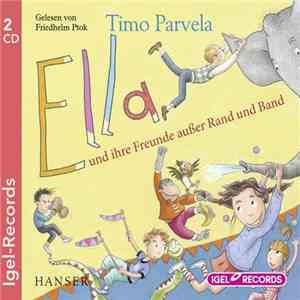 Timo Parvela - Ella Und Ihre Freunde Außer Rand Und Band