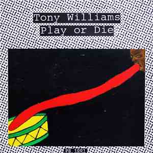 Tony Williams - Play Or Die