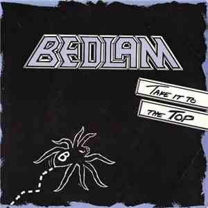 Bedlam  - Take It To The Top