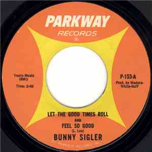 Bunny Sigler - Let The Good Times Roll And Feel So Good / There's No Love L ...