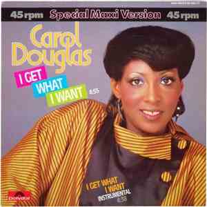Carol Douglas - I Get What I Want