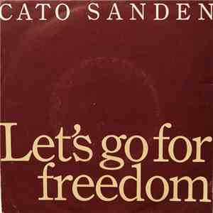 Cato Sanden - Let's Go For Freedom