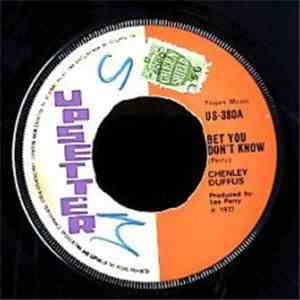 Chenley Duffus / The Upsetters - Bet You Don't Know / Ring Of Fire