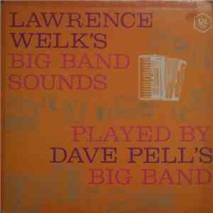 Dave Pell's Big Band - Lawrence Welk's Big Band Sounds Played By Dave Pell' ...