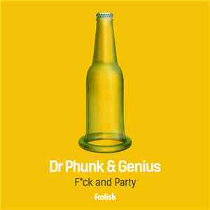 Dr Phunk & Genius - Fck And Party