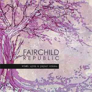 Fairchild Republic - Wish Upon A Paper Crane
