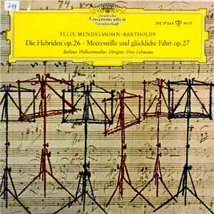 Felix Mendelssohn-Bartholdy - Die Hebriden Op. 26, Meeresstille Und Glueckl ...