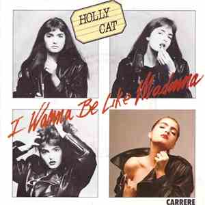 Holly Cat - I Wanna Be Like Madonna