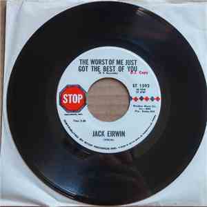 Jack Eirwin - The Worst Of Me Just Got The Best Of You / Go Ahead Boy