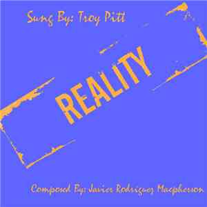 Javier Rodríguez Macpherson, Troy Pitt - Reality
