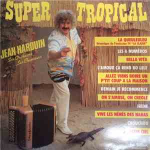Jean Harduin, Son Orchestre, Ses Chanteurs - Super Tropical