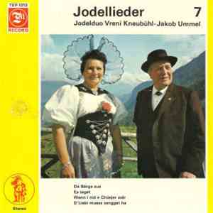 Jodelduo Vreni Kneubühl-Jakob Ummel - Jodellieder 7: De Bärge Zue