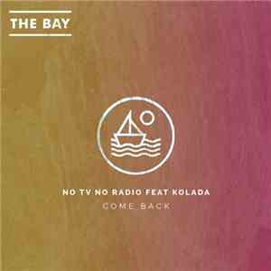 No Tv No Radio Feat. Kolada - Come Back