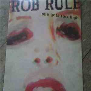 Rob Rule - She Gets Too High