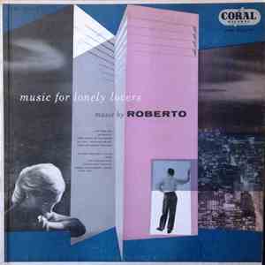 Roberto And His Orchestra - Music For Lonely Lovers