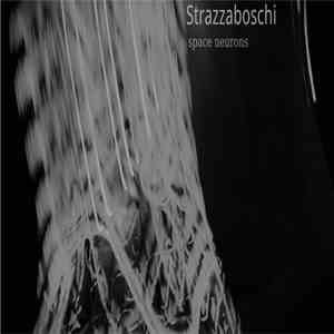 Strazzaboschi - Space Neurons