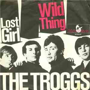 The Troggs - Wild Thing / Lost Girl