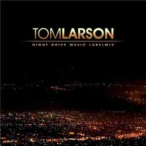 Tom Larson  - Night Drive Music Labelmix