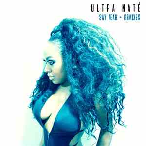 Ultra Naté - Say Yeah + Remixes