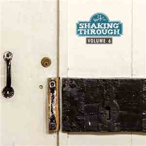 Various - Shaking Through - Volume 6