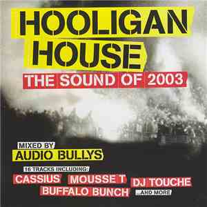 Audio Bullys - Hooligan House - The Sound Of 2003