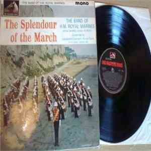 Band Of H.M.Royal Marines - The Splendour Of The March