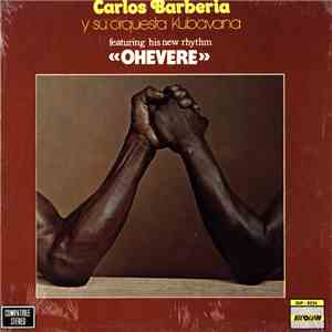 Carlos Barberia Y Su Orquesta Kubavana - Featuring His New Rhythm «Chevere»