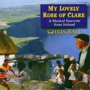 Chris Ball  - My Lovely Rose Of Clare