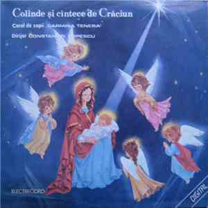 Corul de copii ‚‚Carmina Tenera’’ Dirijor Constantin Popescu - Colinde Și C ...