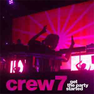 Crew 7 - Get The Party Started
