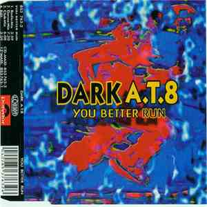 Dark A.T.8 - You Better Run