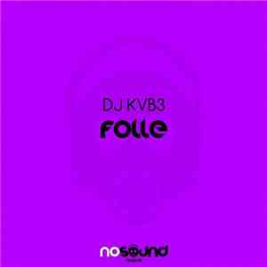 DJ KVB3 - Folle