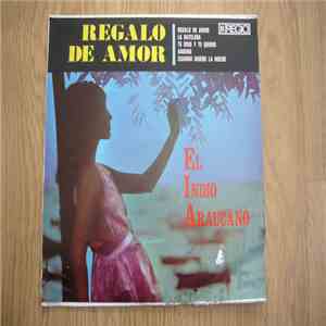 El Indio Araucano - Regalo De Amor